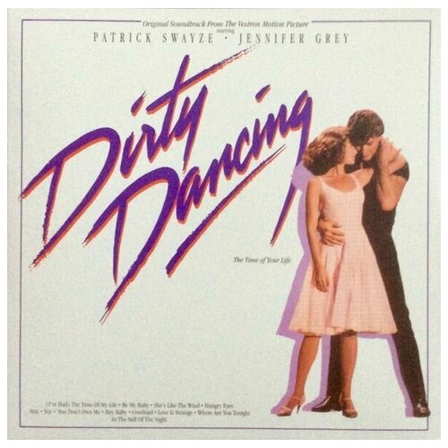 Саундтрек – Музыка к фильму Dirty Dancing (LP) саундтрек к фильму reservoir dogs lp