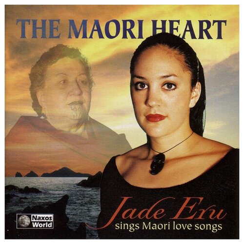 Jade Eru-Maori Heart (Love Songs) < Naxos CD Deu (Компакт-диск 1шт) музыка маори Новая Зеландия world music