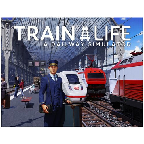 Train Life: A Railway Simulator train simulator 2019