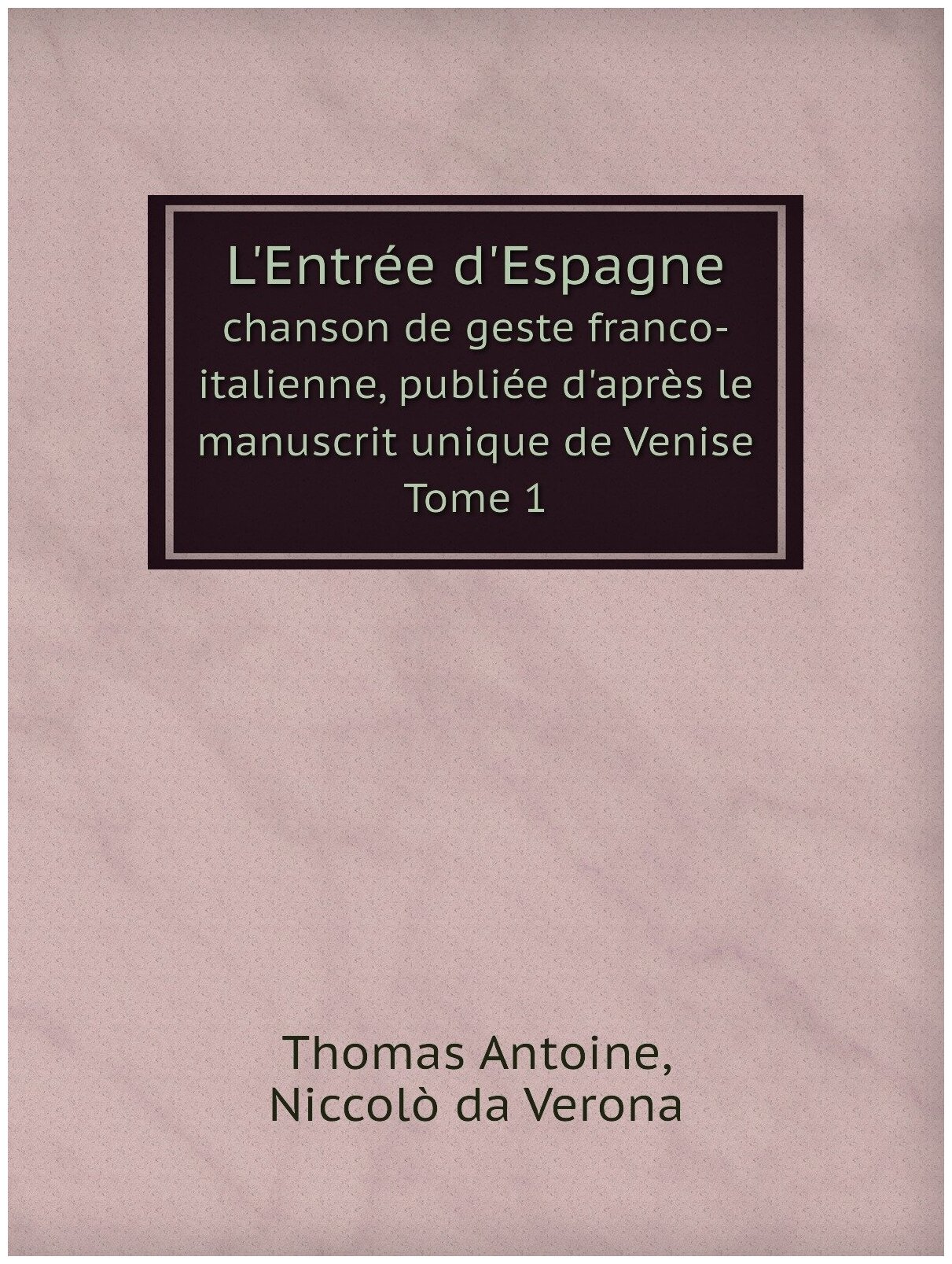L'Entree d'Espagne (Thomas Antoine, Niccolo da Verona) - фото №1