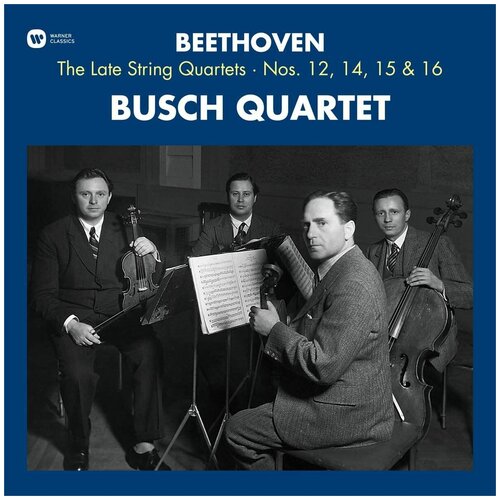 Busch Quartet - Beethoven: The Late String Quartets виниловая пластинка amadeus quartet beethoven string quartet no 7 i n f op 59 no 1 rasumovsky no 1 2 lp