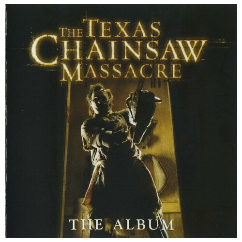 Техасская резня бензопилой - саундтрек к фильму // Сборник (O.S.T.) - The Texas Chainsaw Massacre - The Album (CD лицензия)