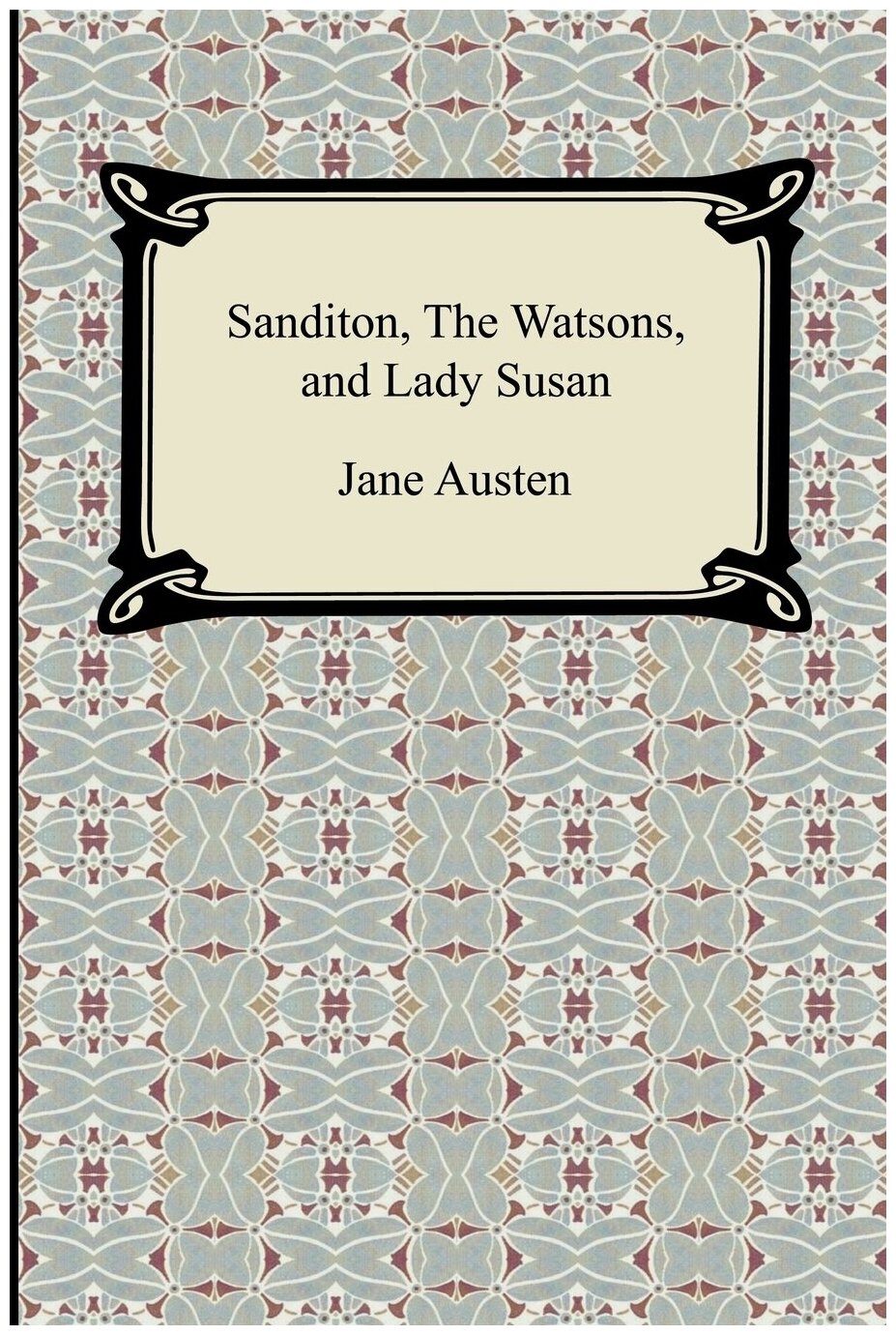 Sanditon, The Watsons, and Lady Susan