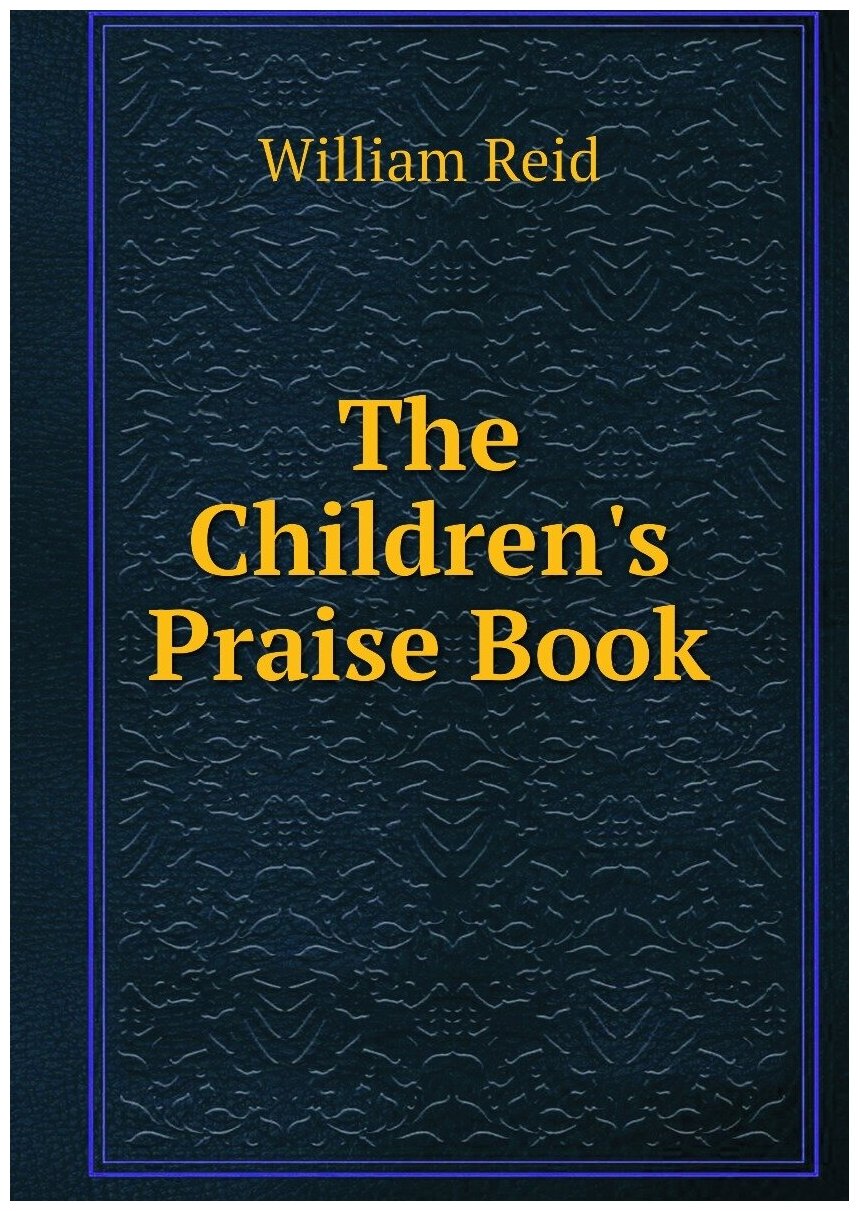 The Children's Praise Book