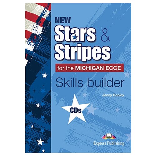 New Stars & Stripes for the Michigan ECCE (for the Revised 2021 Exam) Skills Builder Class CD's (set of 3)