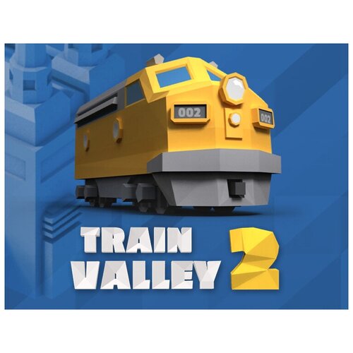 Train Valley 2, электронный ключ (активация в Steam, платформа PC), право на использование