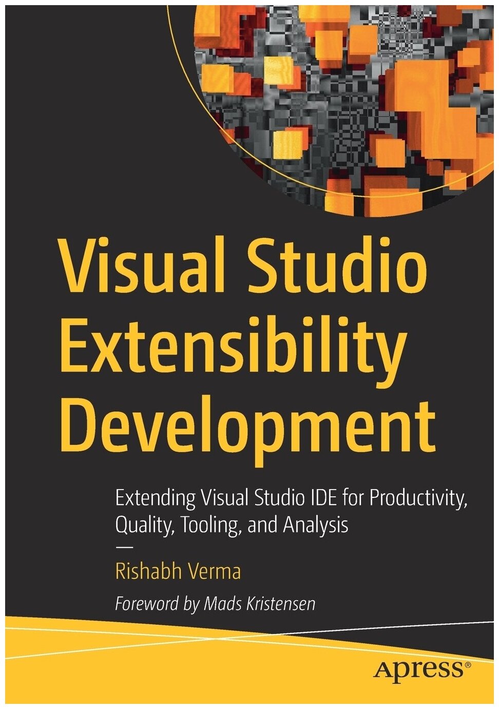 Visual Studio Extensibility Development. Extending Visual Studio IDE for Productivity, Quality, Tooling, and Analysis