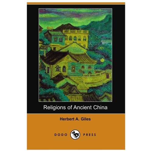 Religions of Ancient China (Dodo Press)