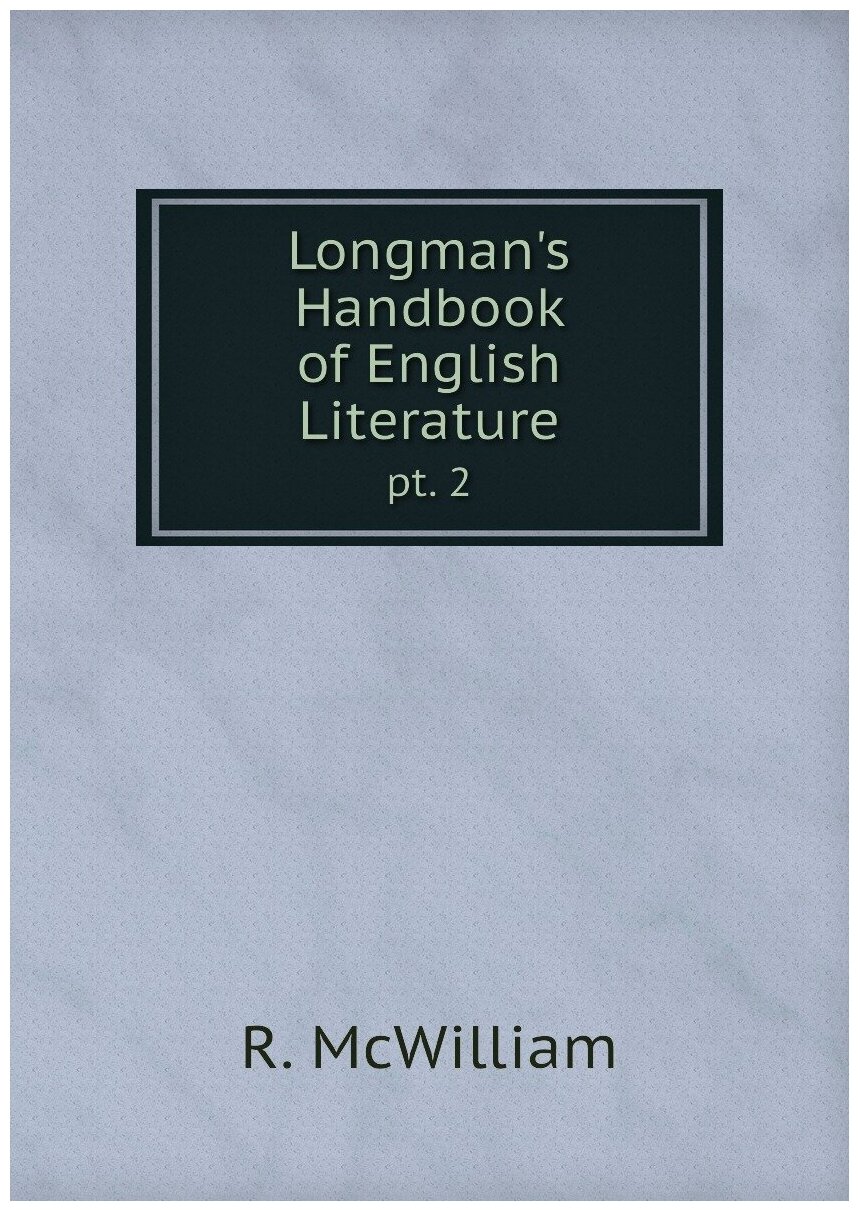 Longman's Handbook of English Literature. pt. 2