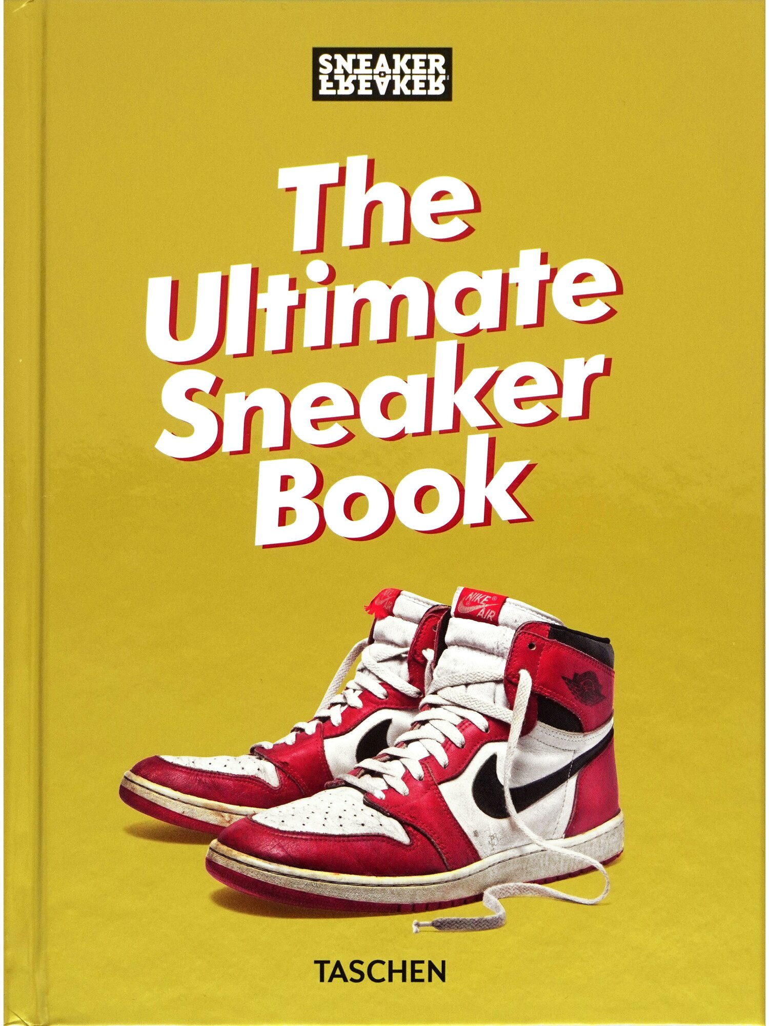Sneaker Freaker. The Ultimate Sneaker Book. 40th Ed.