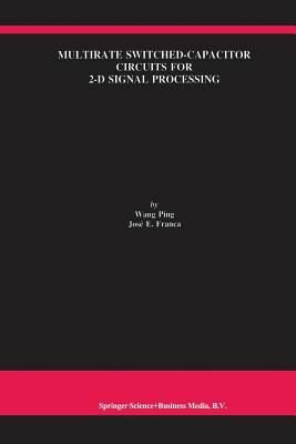 Multirate Switched-Capacitor Circuits for 2-D Signal Processing (The Springer International S