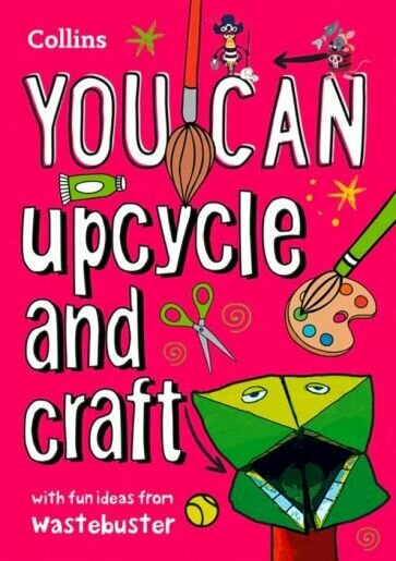 You Can Upcycle and Craft (без автора) - фото №1