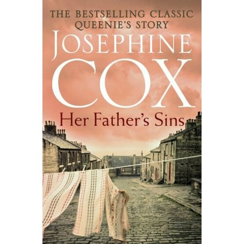 Josephine Cox - Her Father's Sins