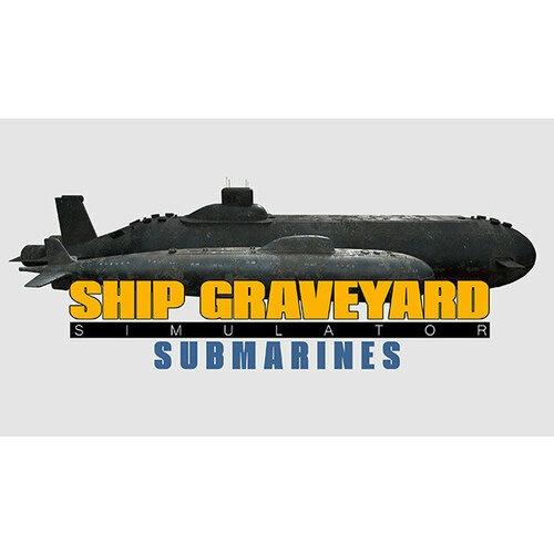 Игра Ship Graveyard Simulator - Submarines DLC для PC (STEAM) (электронная версия)