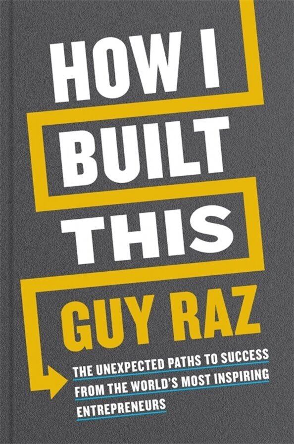 How I Built This. The Unexpected Paths to Success From the World's Most Inspiring Entrepreneurs - фото №1