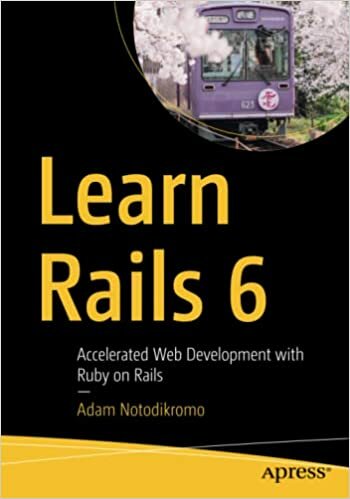 Learn Rails 6, Accelerated Web Development with Ruby on Rails. 9781484260258