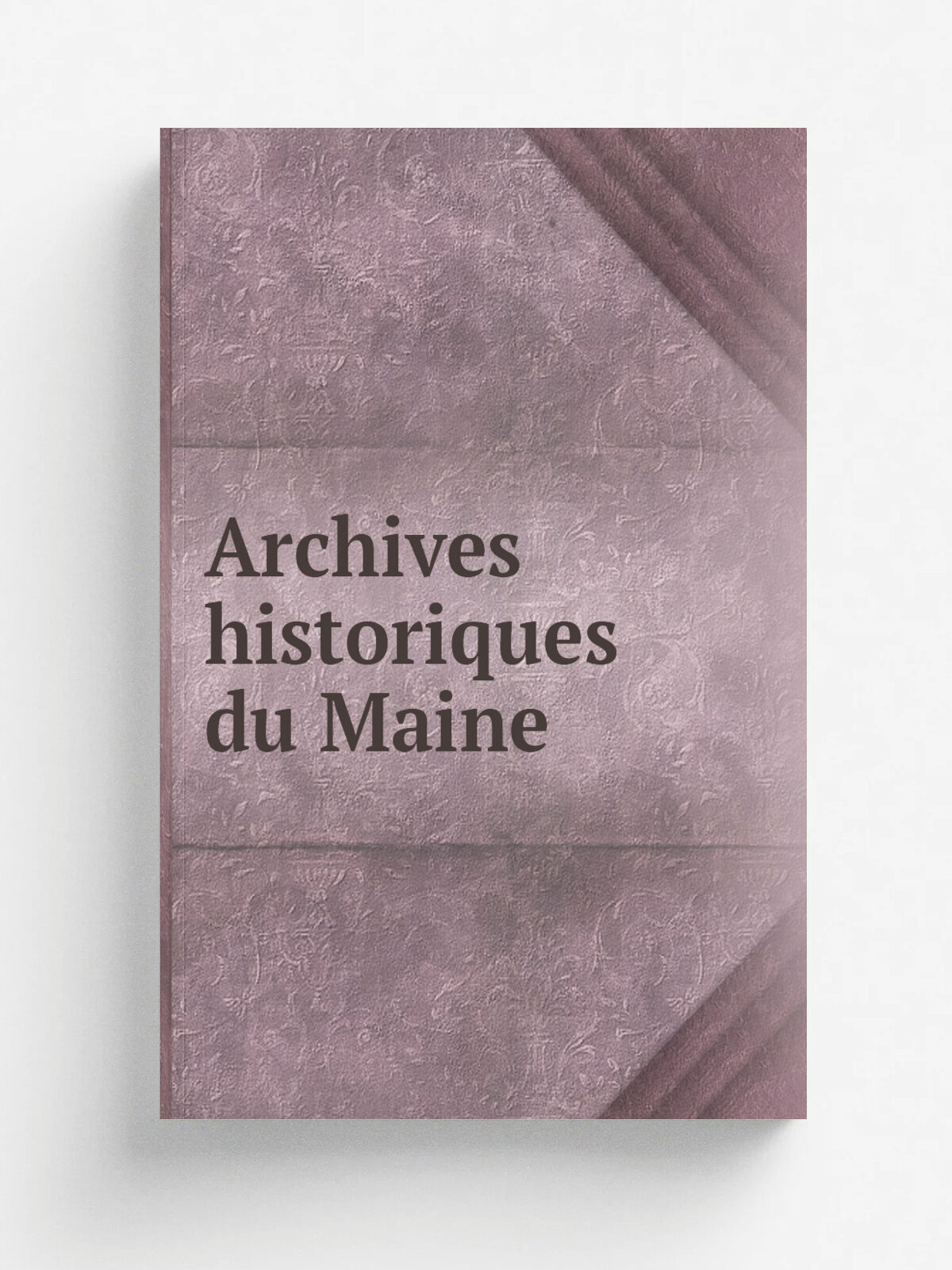 Archives historiques du Maine | 1900 | Au Mans | Репринт