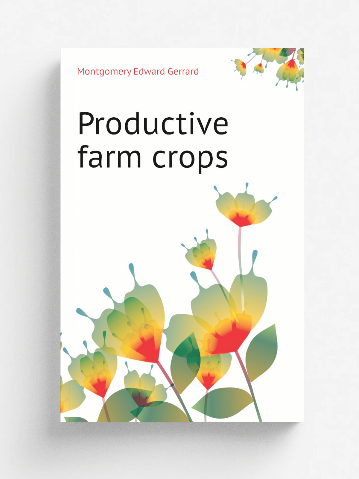 Productive farm crops | Montgomery Edward Gerrard | Репринт