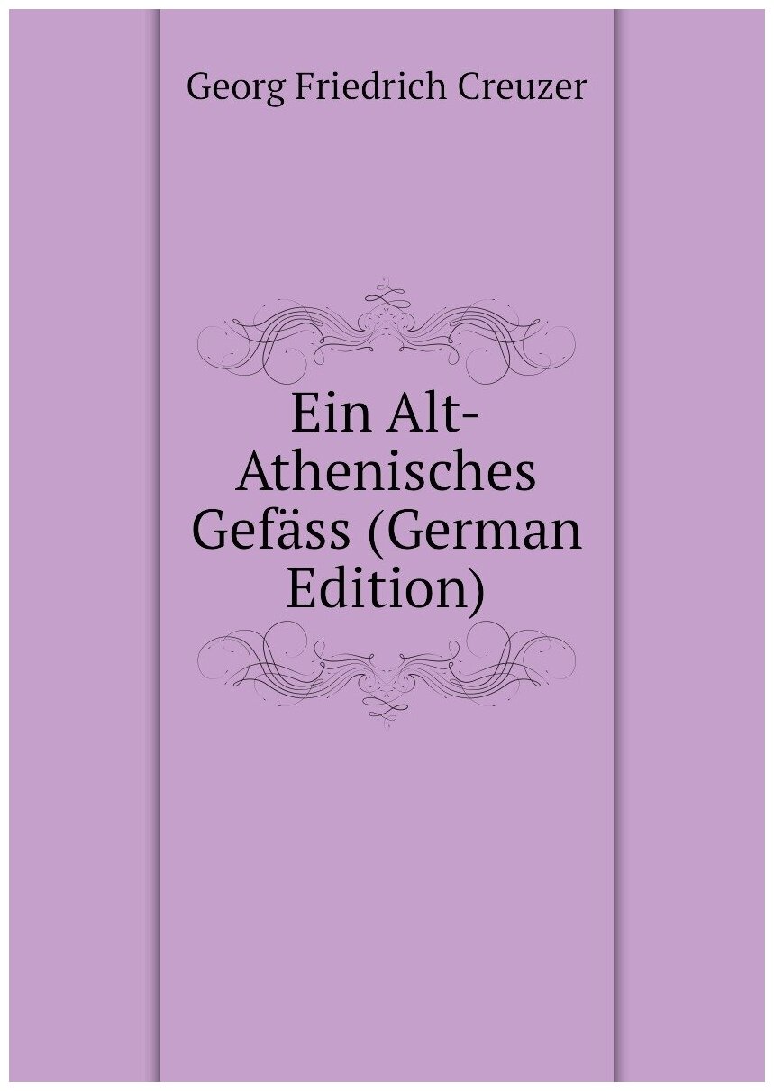 Ein Alt-Athenisches Gefäss (German Edition)