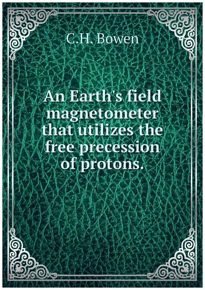 An Earth's field magnetometer that utilizes the free precession of protons.