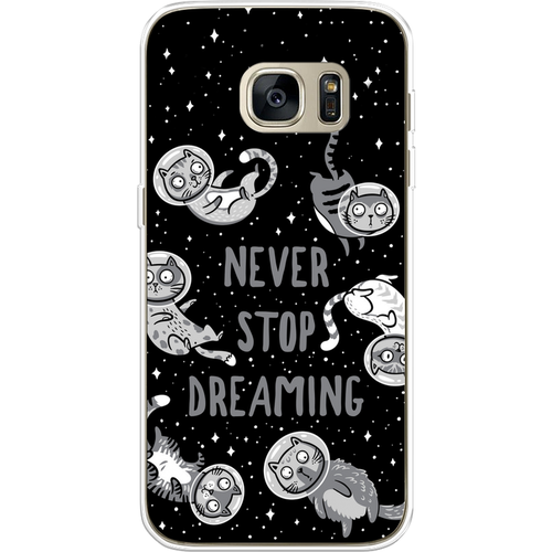 Силиконовый чехол на Samsung Galaxy S7 edge / Самсунг Галакси С 7 Эдж Never stop dreaming силиконовый чехол never stop dreaming на samsung galaxy s7 edge самсунг галакси с 7 эдж