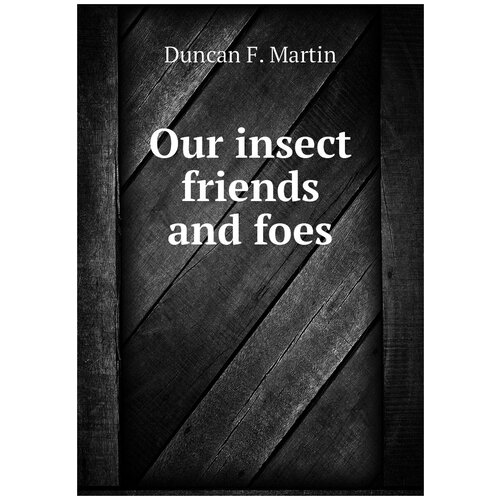 Our insect friends and foes