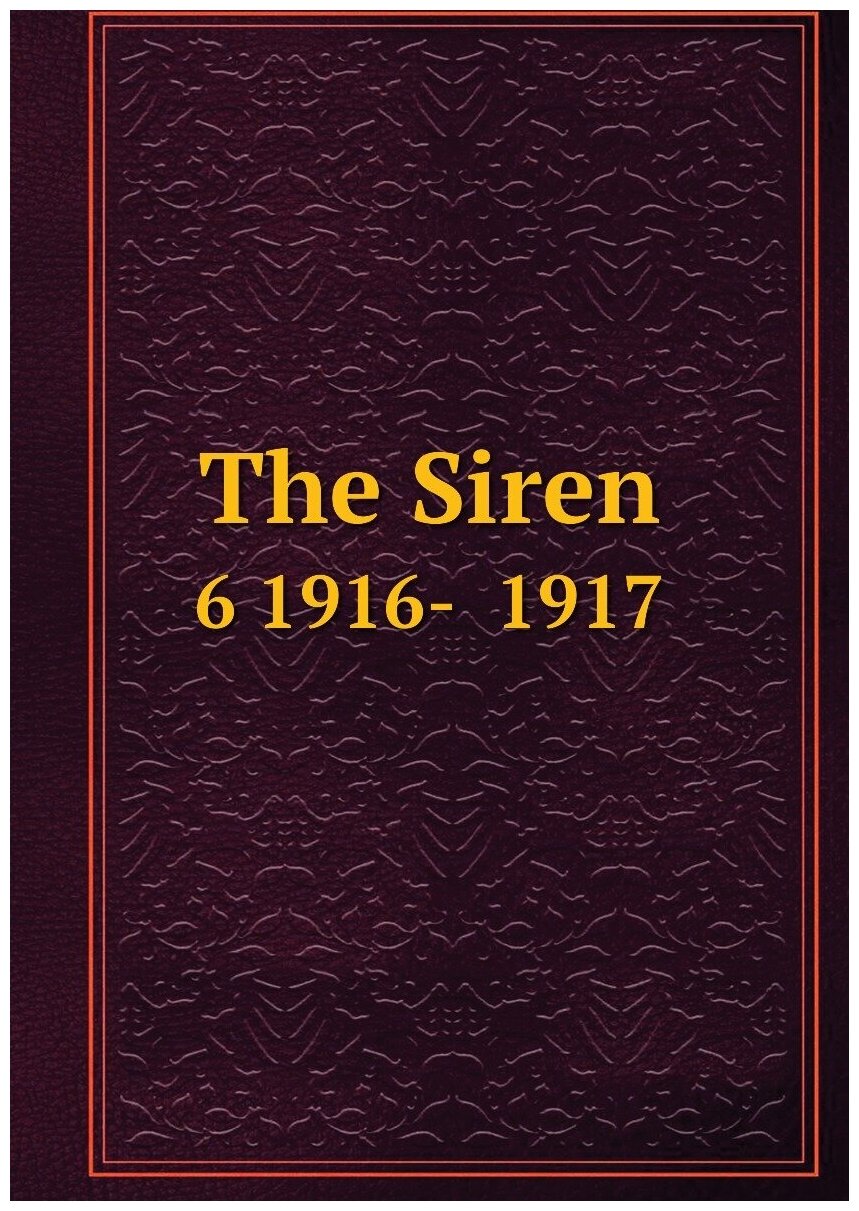 The Siren. 6 1916- 1917