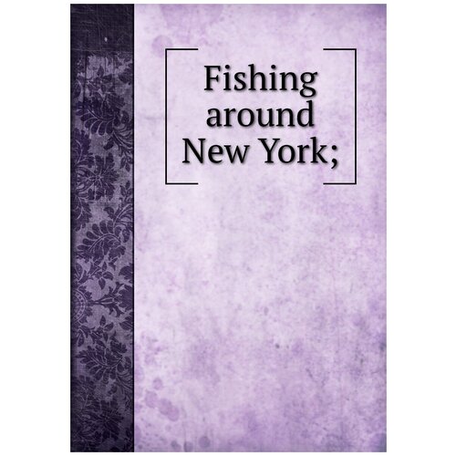 Fishing around New York;