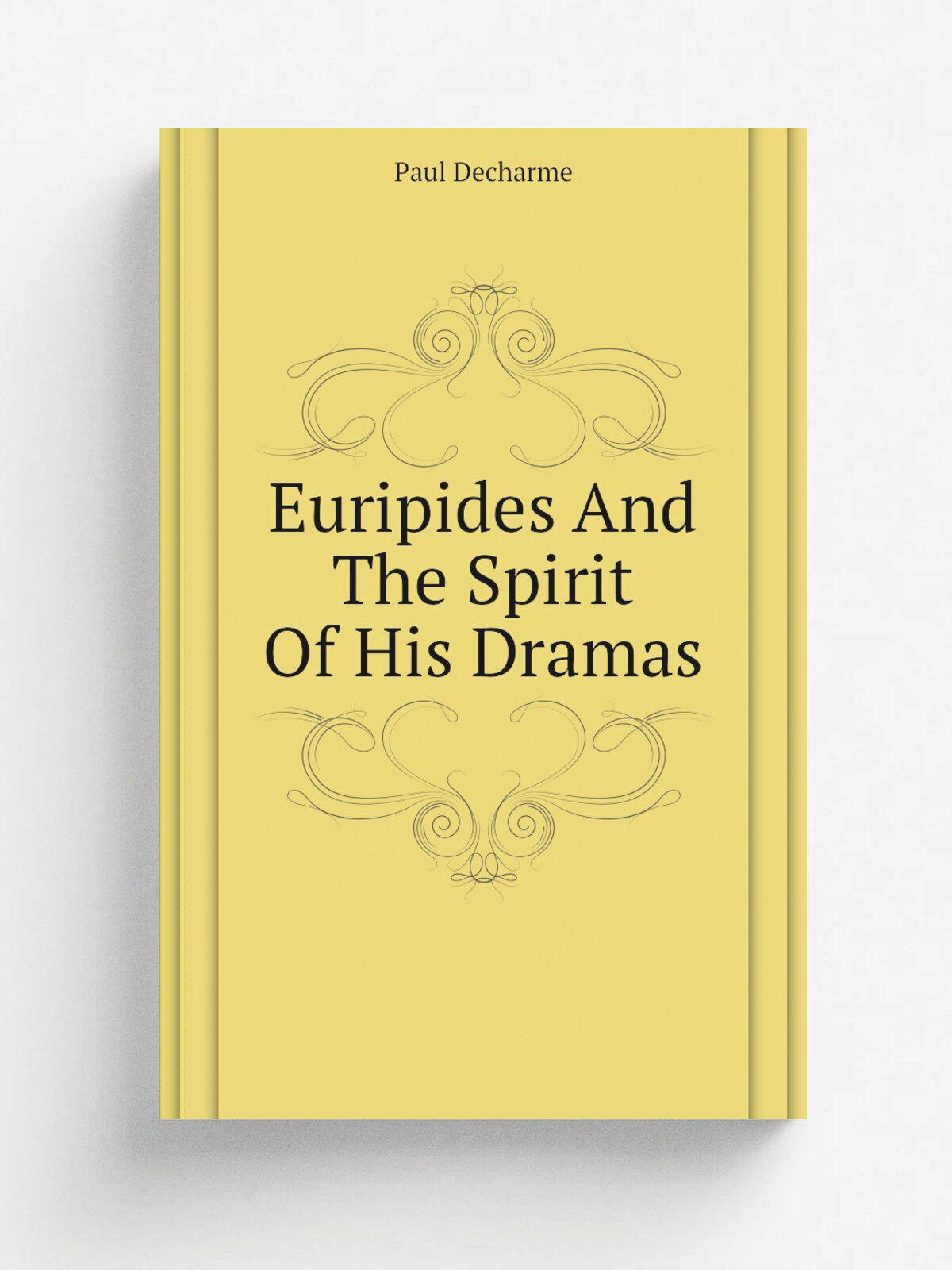 Euripides And The Spirit Of His Dramas | Paul Decharme | 1906 | New York, The Macmillan Co; London, Macmillan & Co, ltd | Репринт