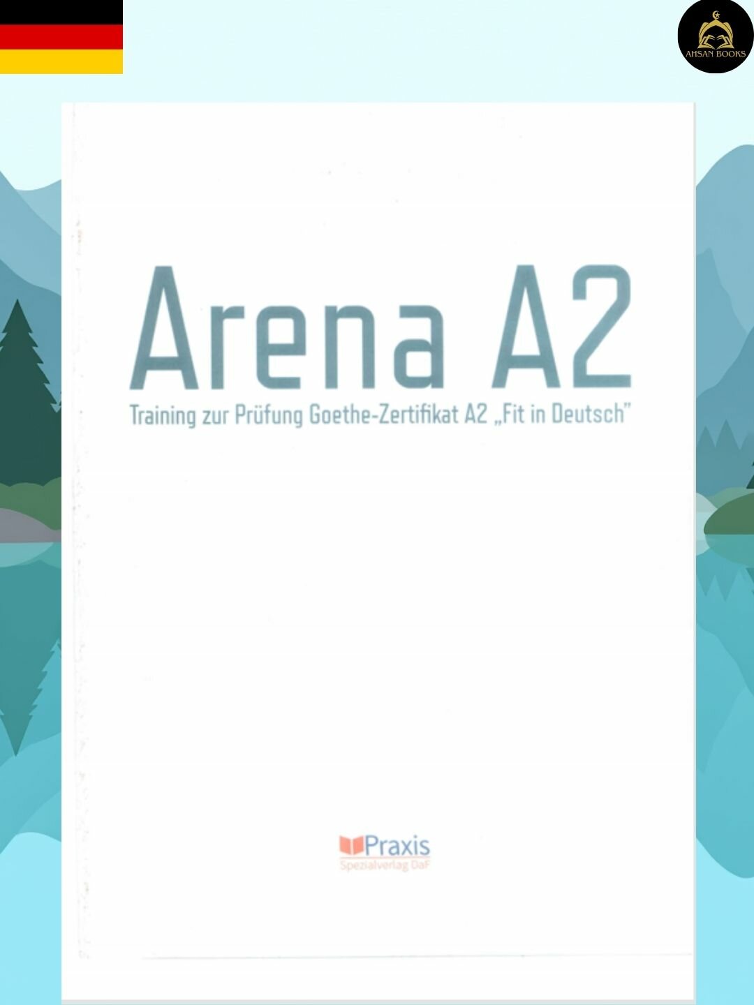 Arena A2 – подготовка к экзамену Goethe-Zertifikat A2 (без CD)