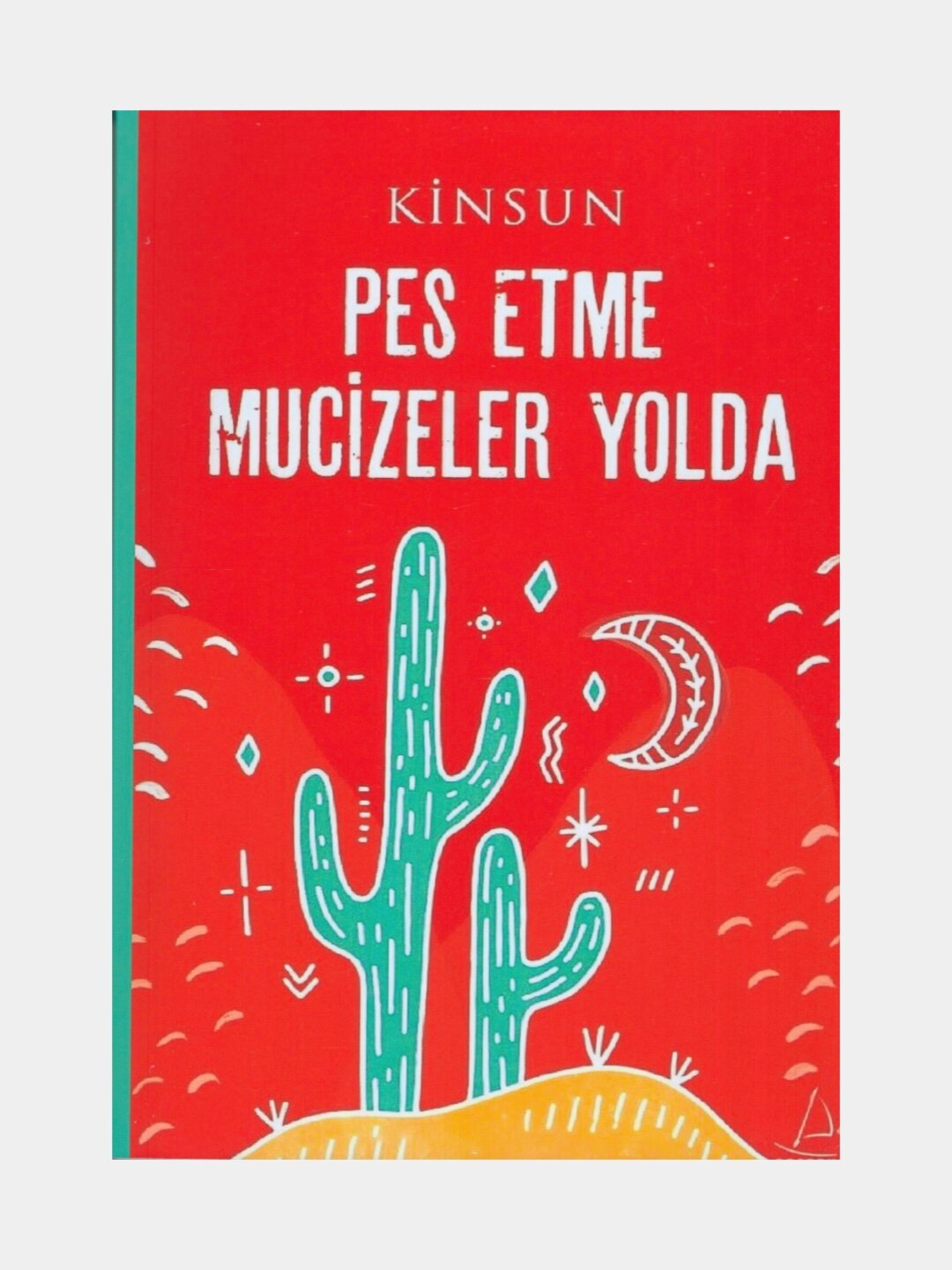 Pes etme mucizeler yolda. Kinsun kitabi (Книга на турецком языке)