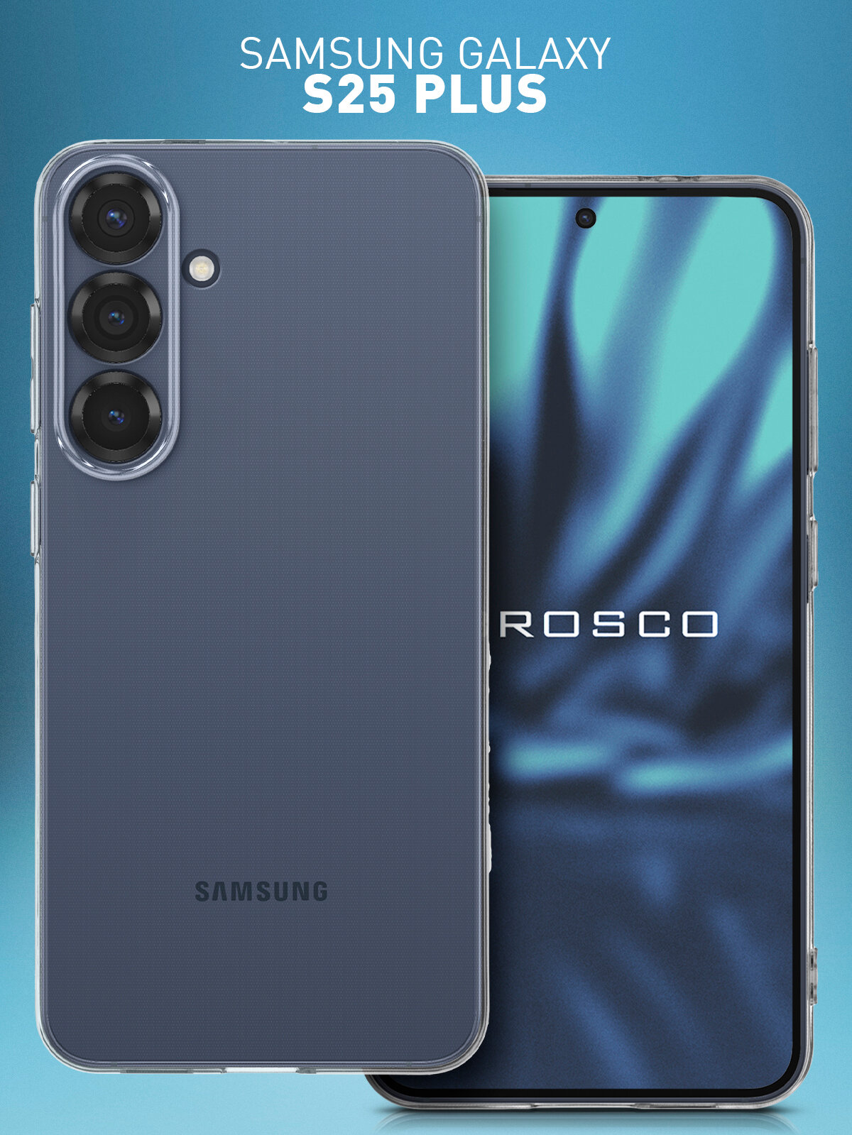 Силиконовый чехол Rosco на Samsung Galaxy S25 Plus (Самсунг Галакси С25 Плюс), с защитой камеры, прозрачный