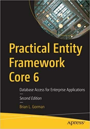 Practical Entity Framework Core 6, Database Access for Enterprise Applications. 97814842730