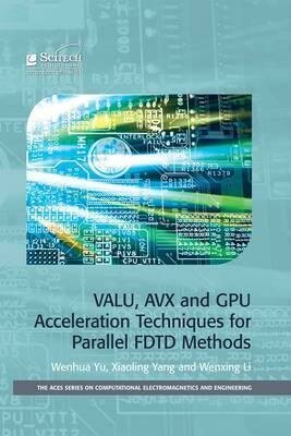 Valu, Avx and Gpu Acceleration Techniques for Parallel Fdtd Methods (Computing and Networks).
