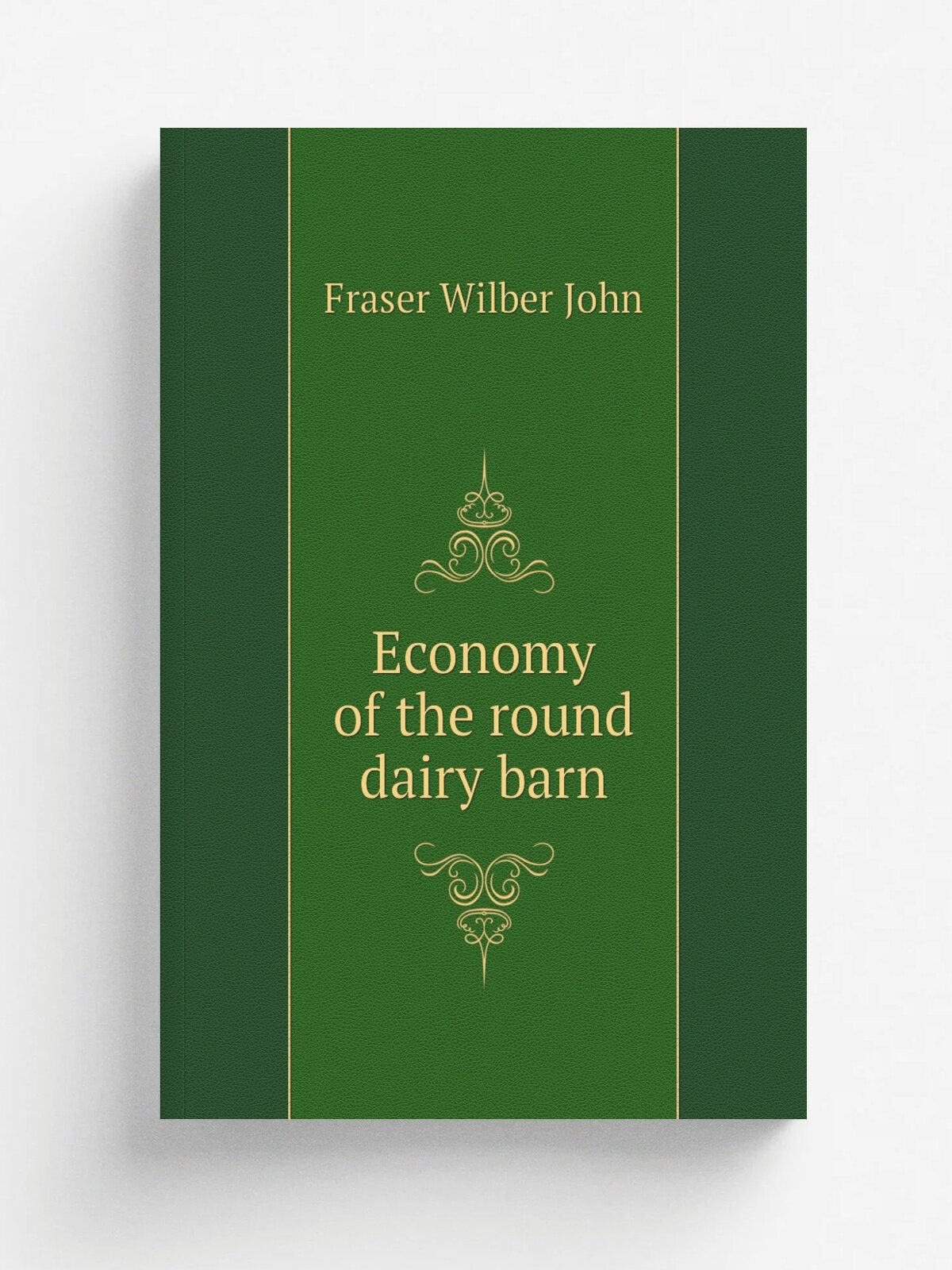 Economy of the round dairy barn | Fraser Wilber John | Репринт