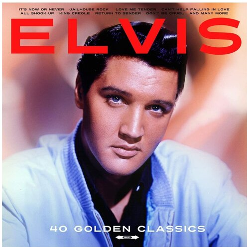 Виниловая пластинка Elvis Presley. 40 Golden Classics (LP)