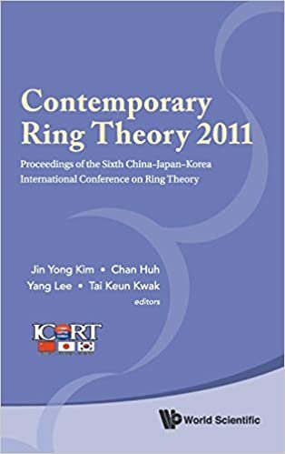 Contemporary Ring Theory 2011 9789814397674