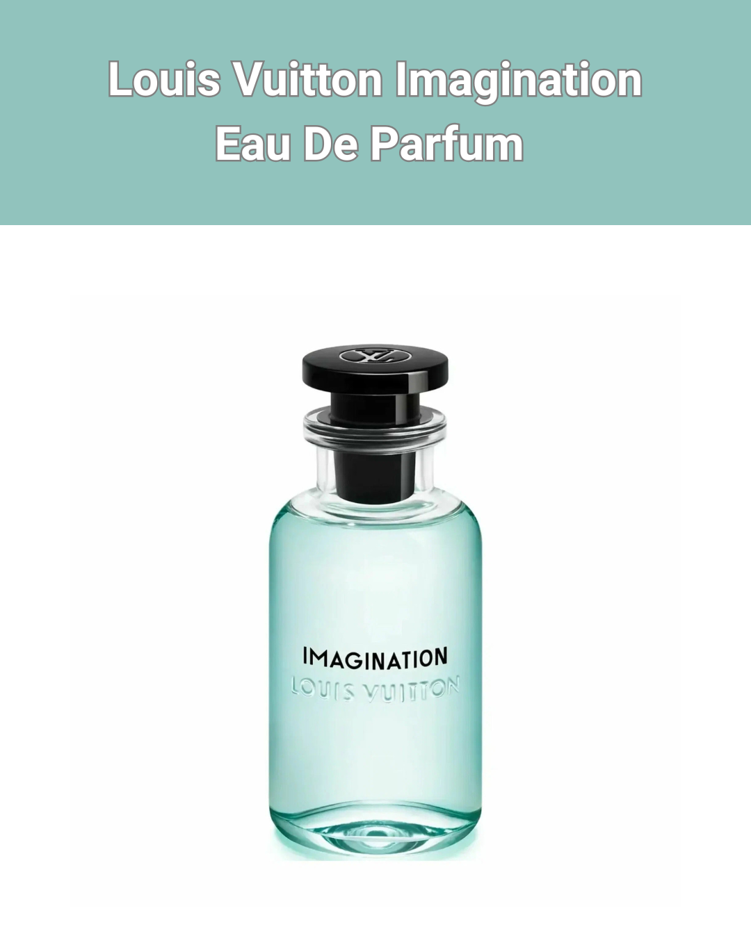 Louis Vuitton Imagination Eau De Parfum 100ml - Парфюм для мужчин и женщин