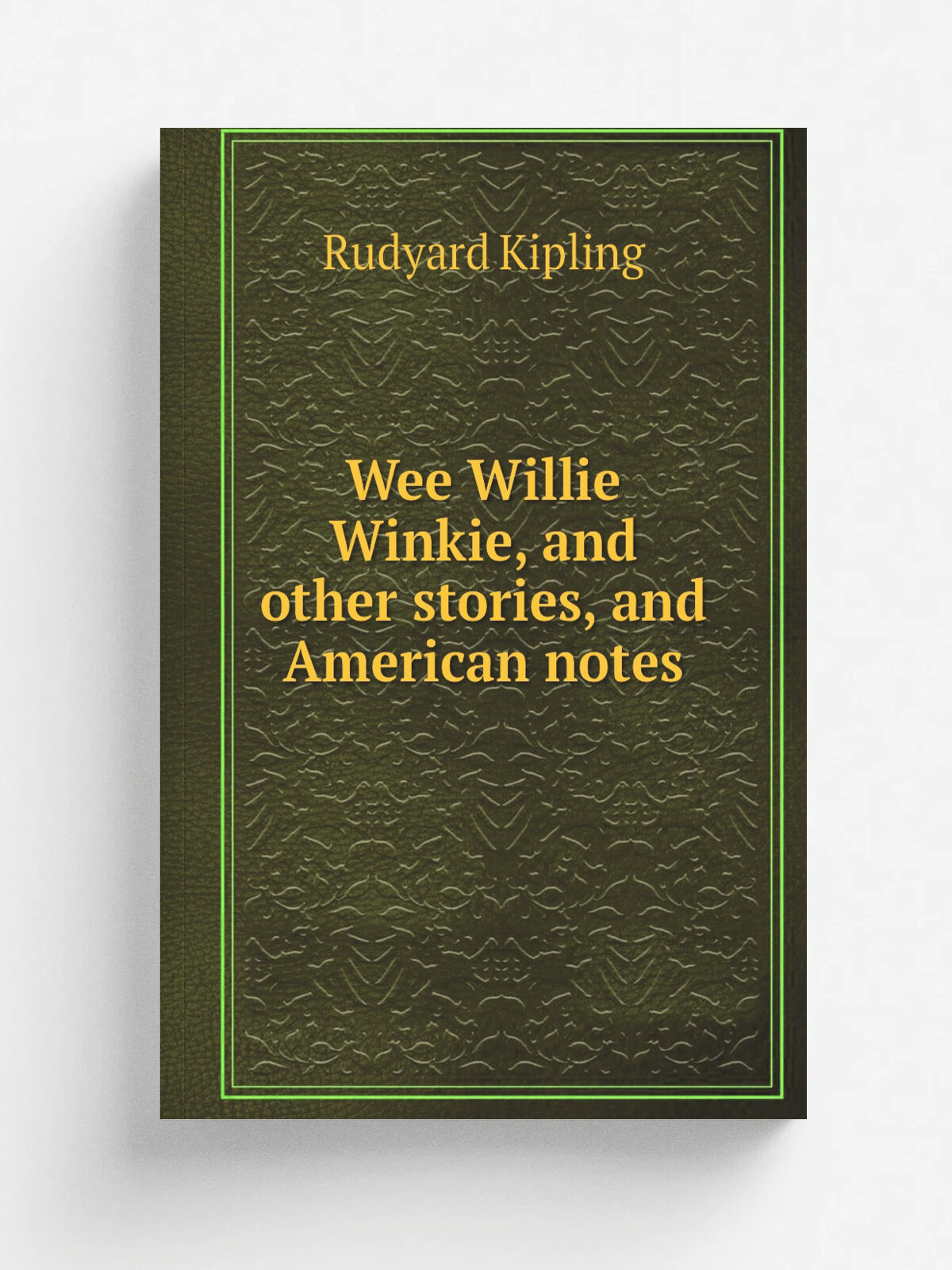 Wee Willie Winkie, and other stories, and American notes | Джозеф Редьярд Киплинг | Репринт