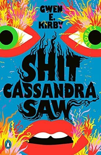 Kirby, Gwen "Shit Cassandra Saw"