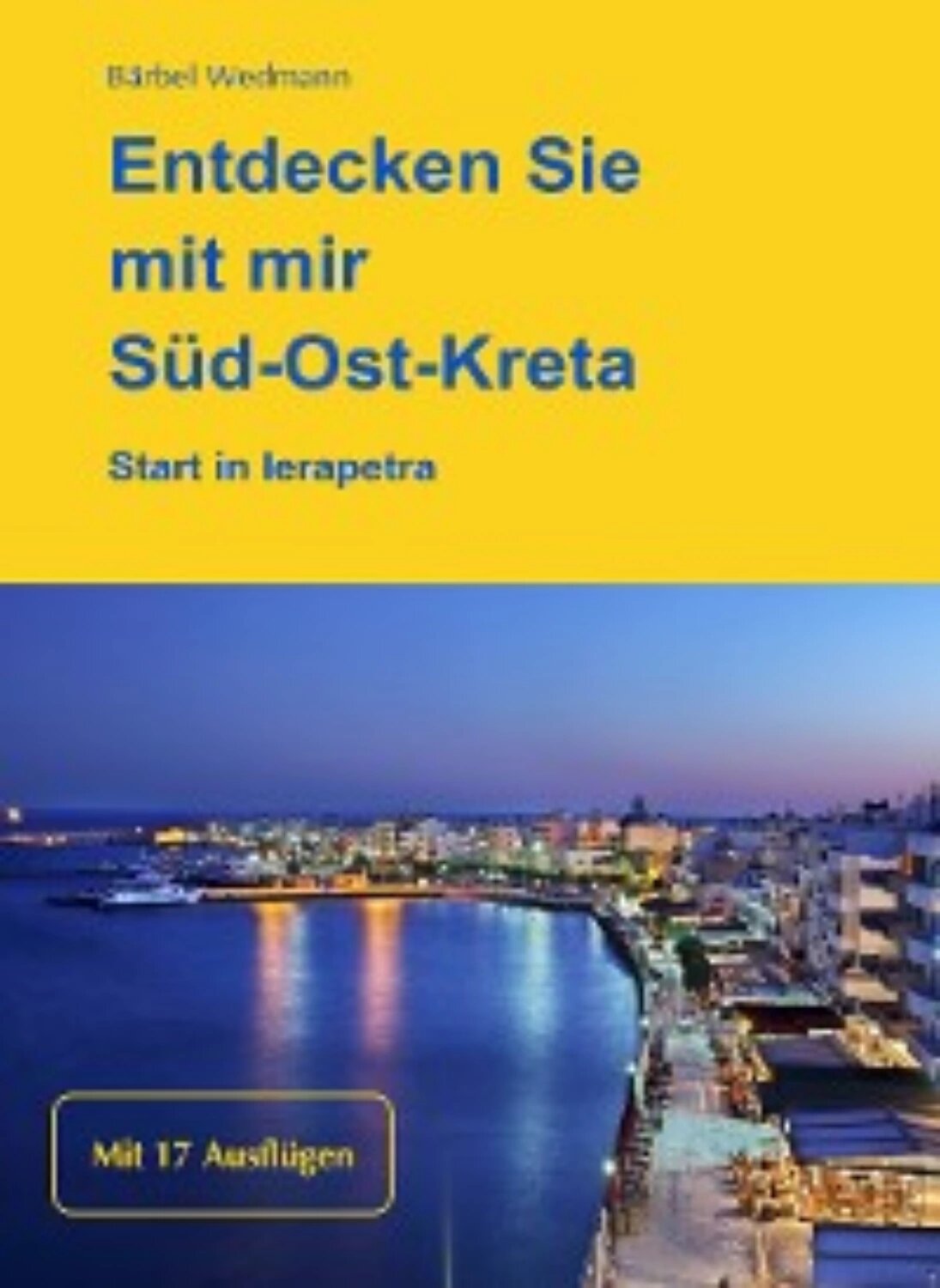 Entdecken Sie mit mir Süd-Ost-Kreta [Цифровая книга]