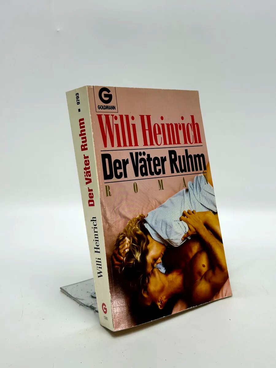 Willi Heinrich. Der Väter Ruhm