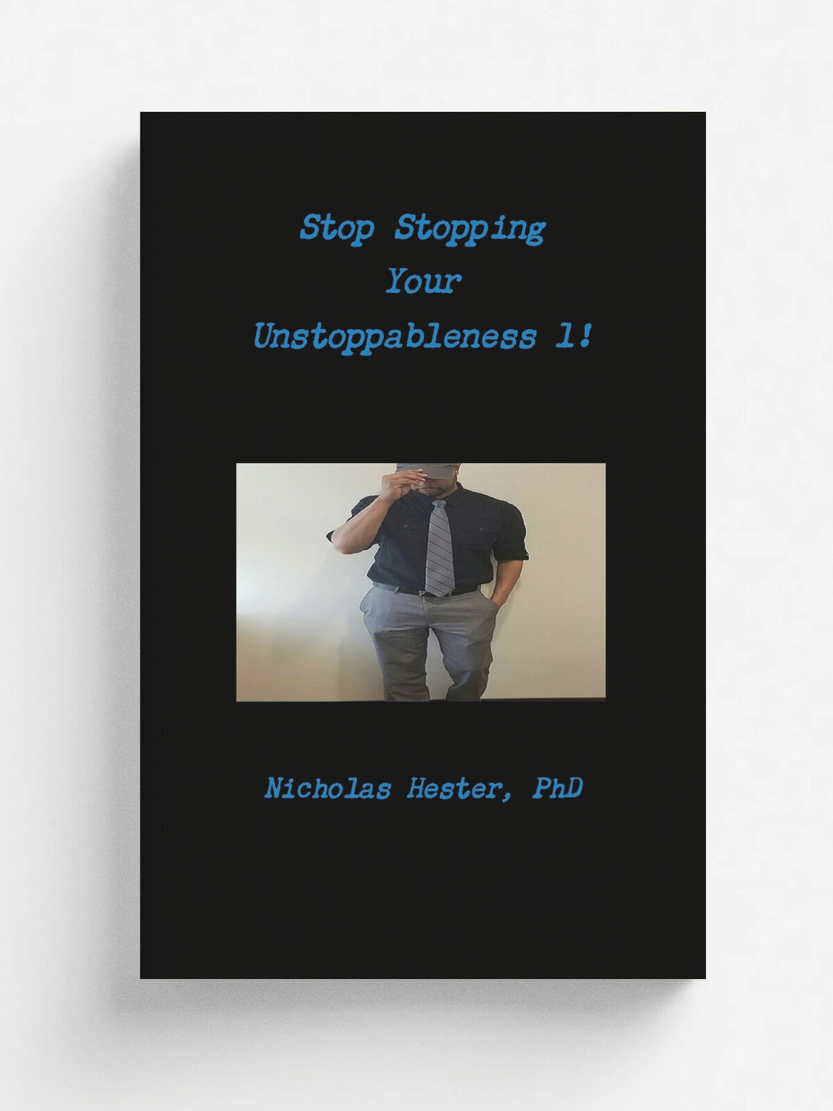 Stop Stopping Your Unstoppableness 1!