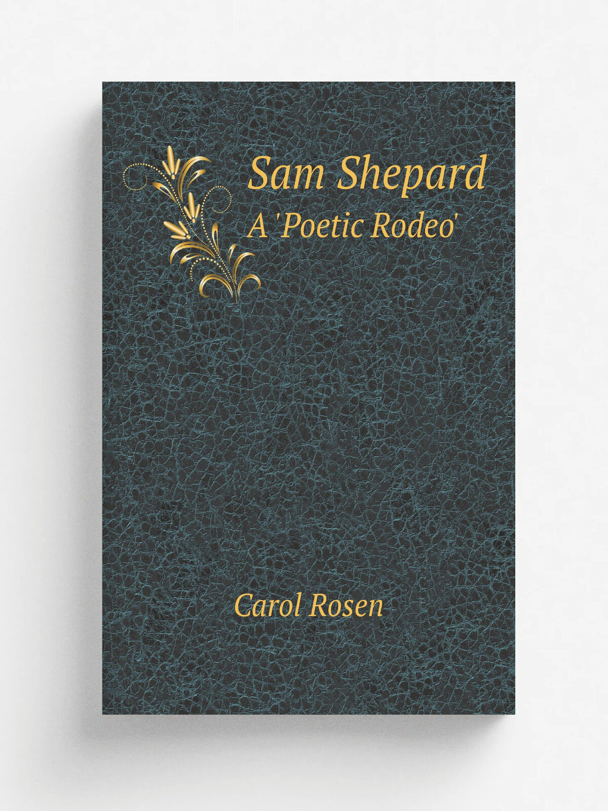 Sam Shepard. A 'Poetic Rodeo' | Carol Rosen | Репринт