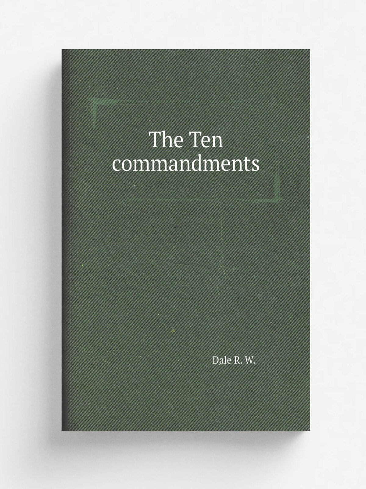 The Ten commandments | Dale R. W. | Репринт