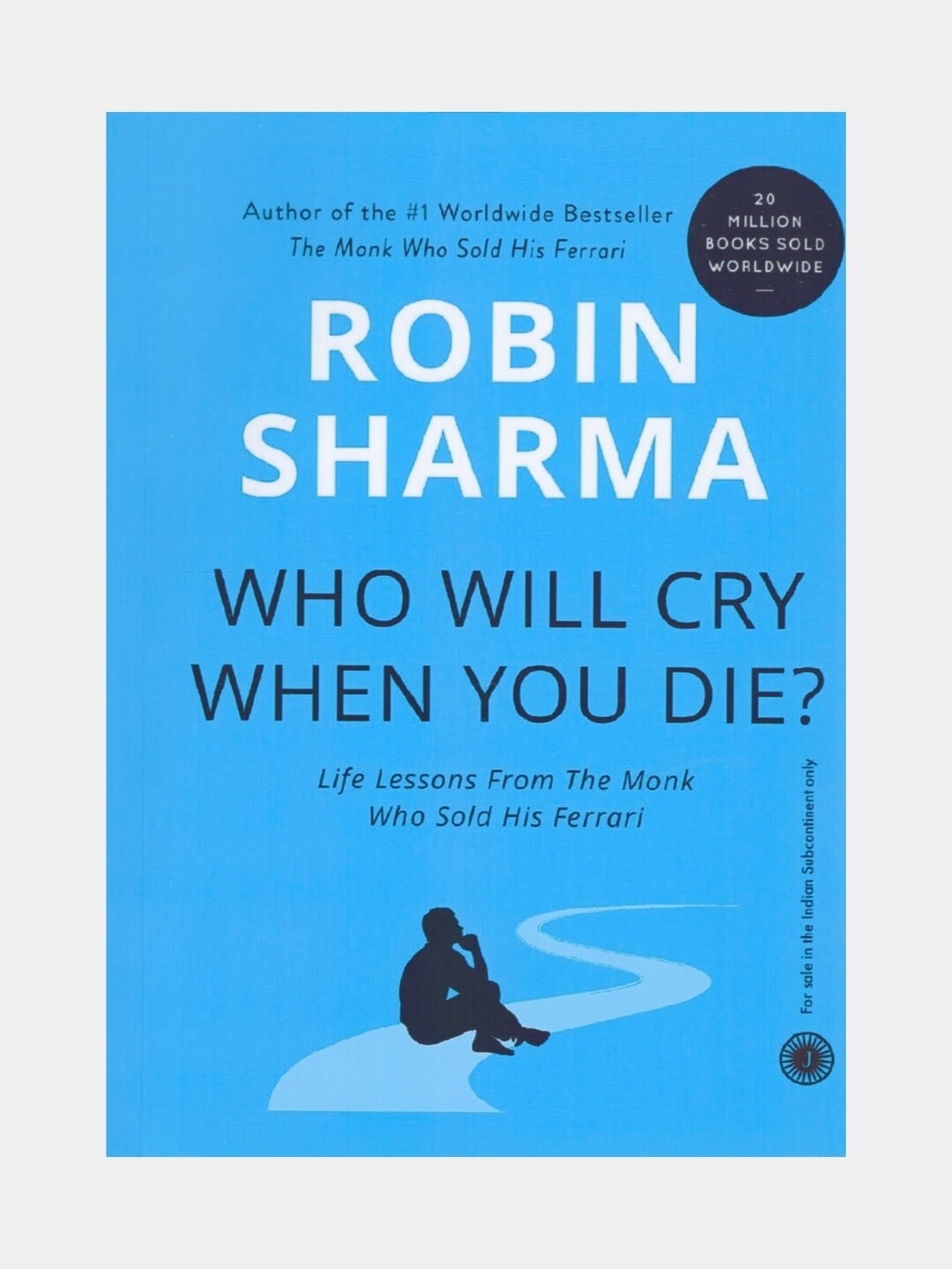 Who will cry when you die? Robin Sharma (Книга на английском языке)