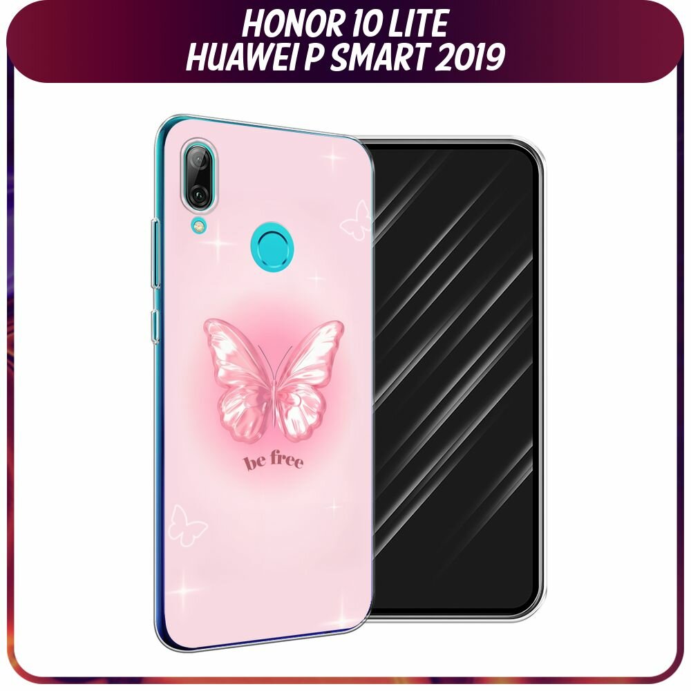 Чехол на Huawei P Smart 2019/Honor 10 Lite / Хуавей П Смарт 2019 с принтом "Be free butterfly 1"