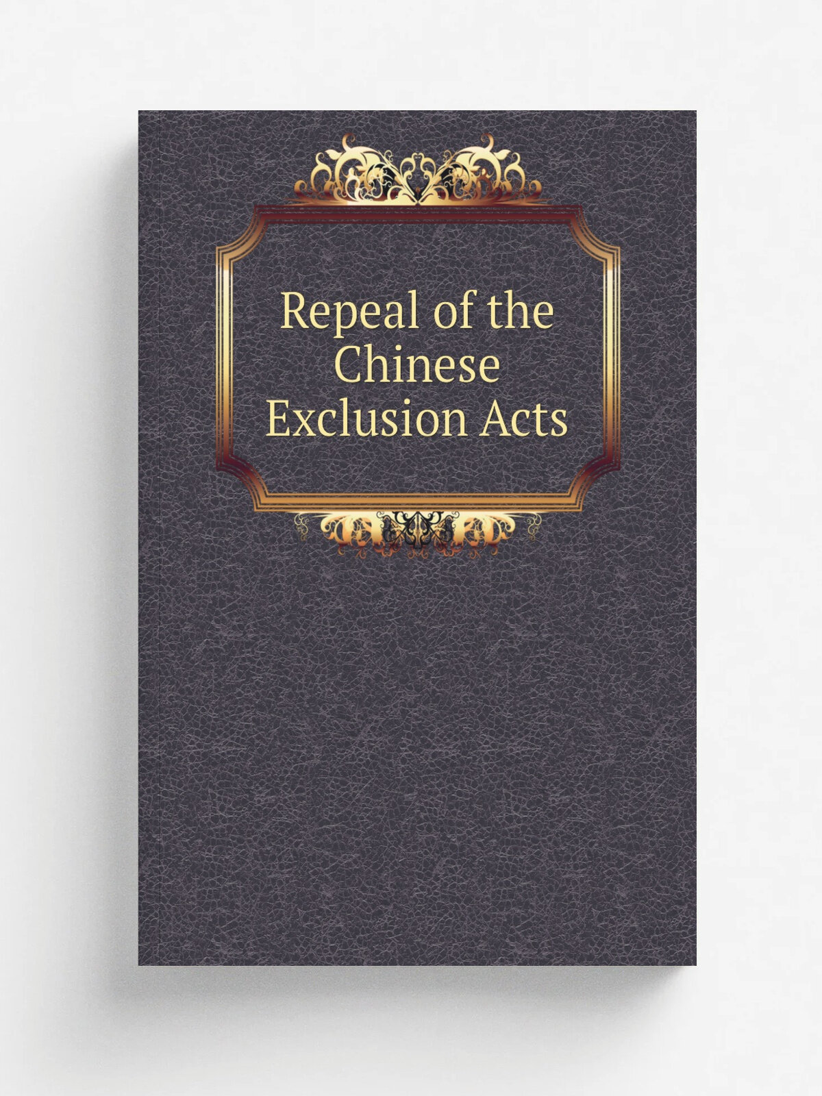 Repeal of the Chinese Exclusion Acts | Репринт