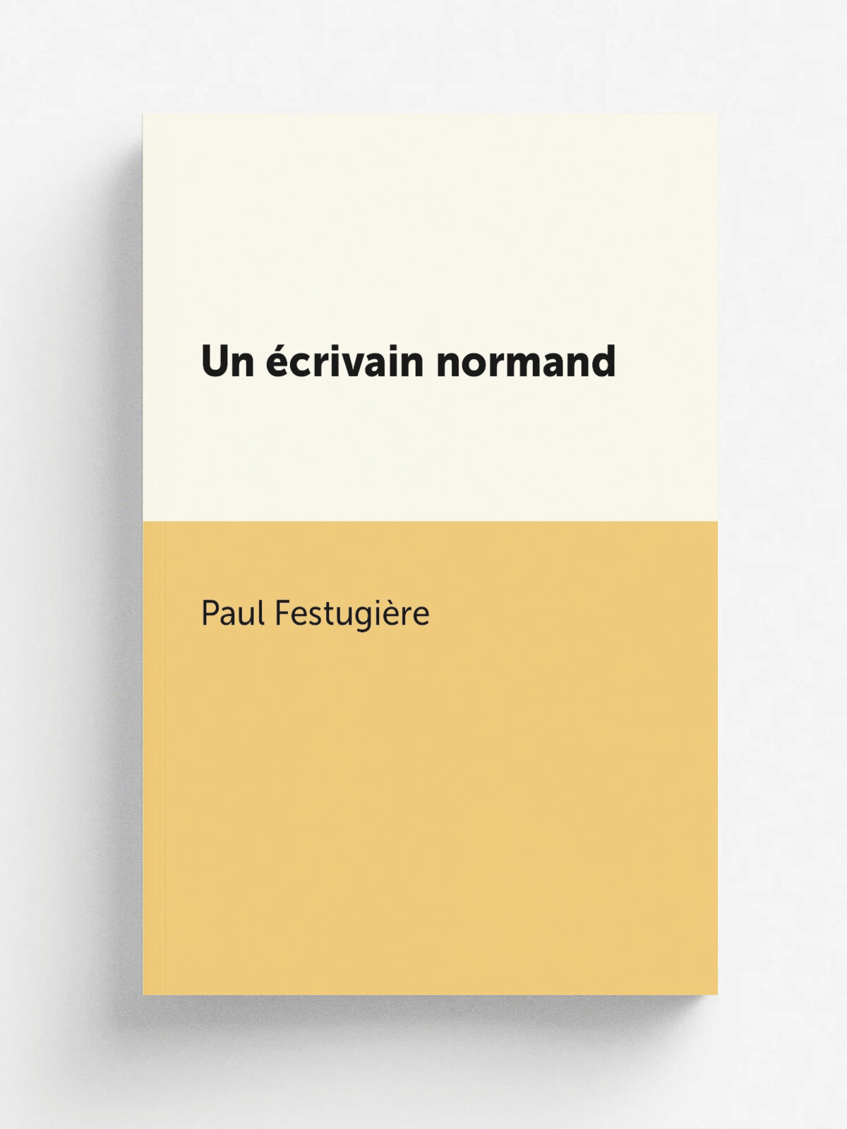 Un . crivain normand | Paul Festugi.re | 1897 | Paris : V. Lecoffre | Репринт