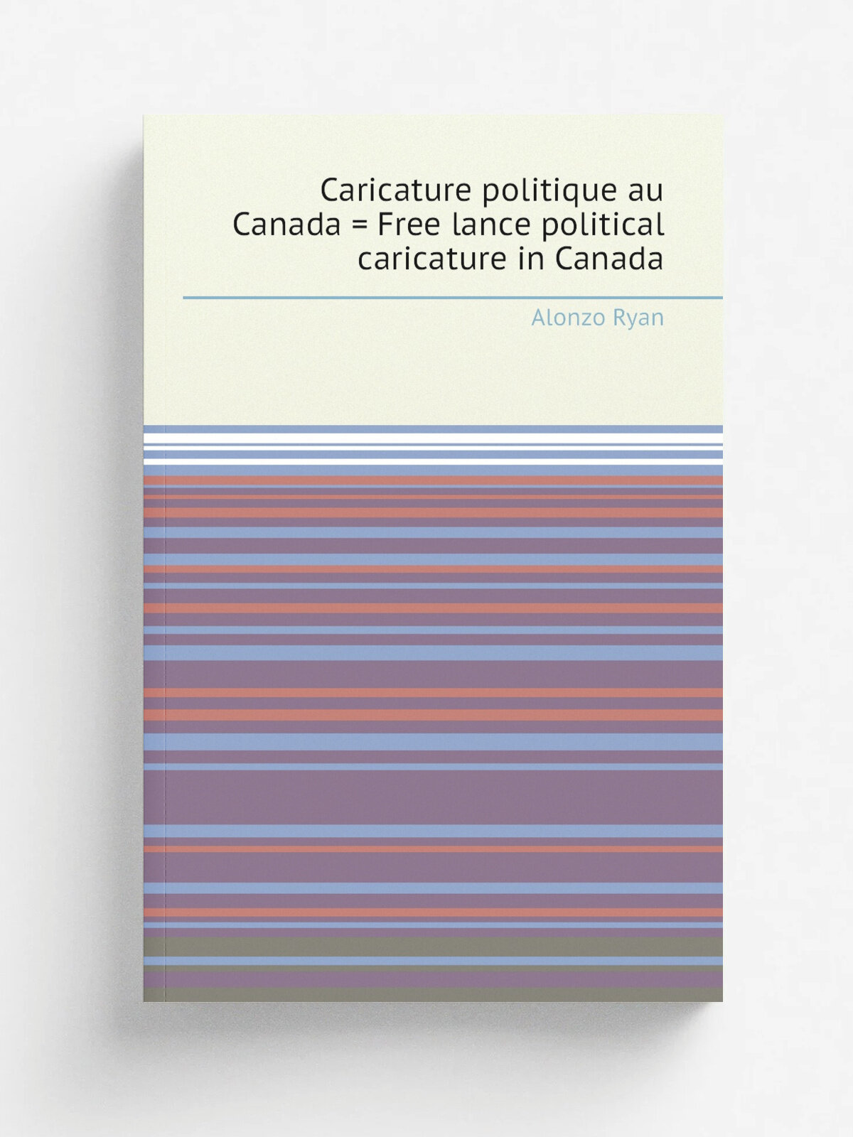 Caricature politique au Canada . Free lance political caricature in Canada | Alonzo Ryan | 1904 | Montr.al : A.T. Chapman | Репринт